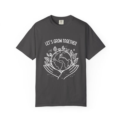 🌱 “Let’s Grow Together” Unisex Garment-Dyed T-Shirt – TNA112