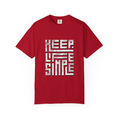 Keep Life Simple Unisex Garment-Dyed T-Shirt -TQ106
