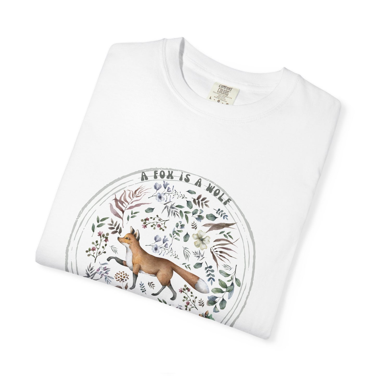🦊“The Fox Is a Wolf Who Sends Flowers” - Unisex Garment-Dyed T-Shirt -TAN115