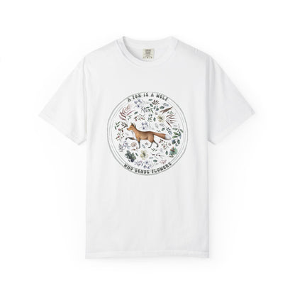 🦊“The Fox Is a Wolf Who Sends Flowers” - Unisex Garment-Dyed T-Shirt -TAN115