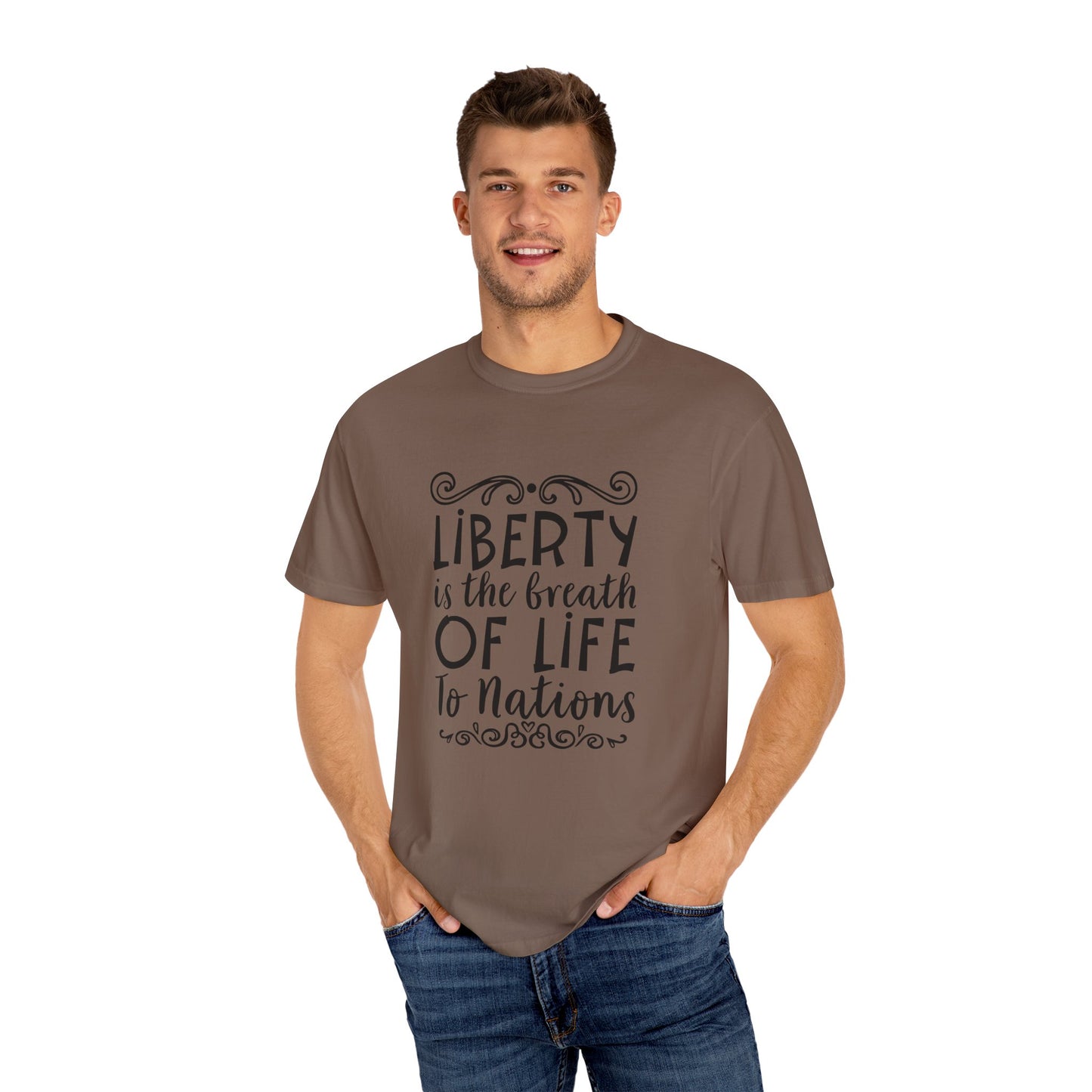 🕊️ “Liberty Is the Breath of Life to a Nation” Unisex Garment-Dyed T-Shirt -TQT107