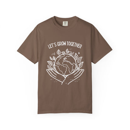 🌱 “Let’s Grow Together” Unisex Garment-Dyed T-Shirt – TNA112