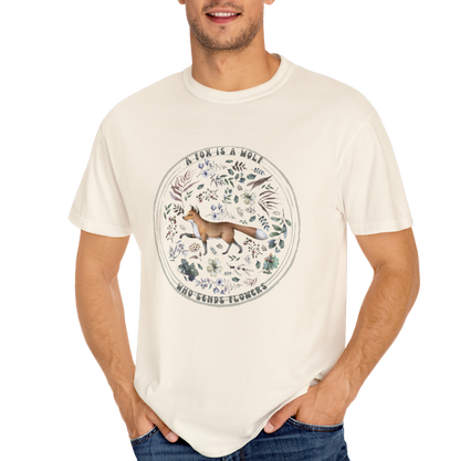 🦊“The Fox Is a Wolf Who Sends Flowers” - Unisex Garment-Dyed T-Shirt -TAN115