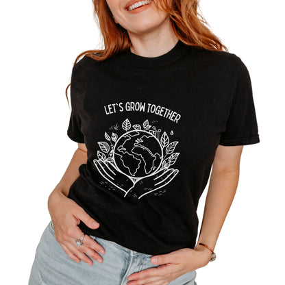 🌱 “Let’s Grow Together” Unisex Garment-Dyed T-Shirt – TNA112
