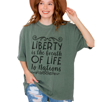 🕊️ “Liberty Is the Breath of Life to a Nation” Unisex Garment-Dyed T-Shirt -TQT107