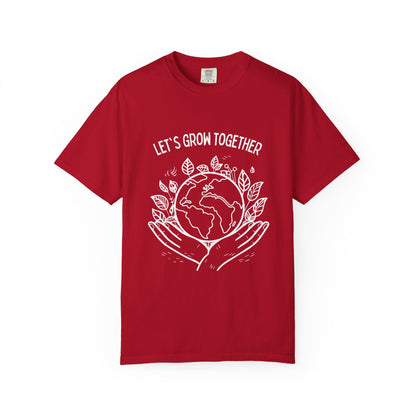 🌱 “Let’s Grow Together” Unisex Garment-Dyed T-Shirt – TNA112