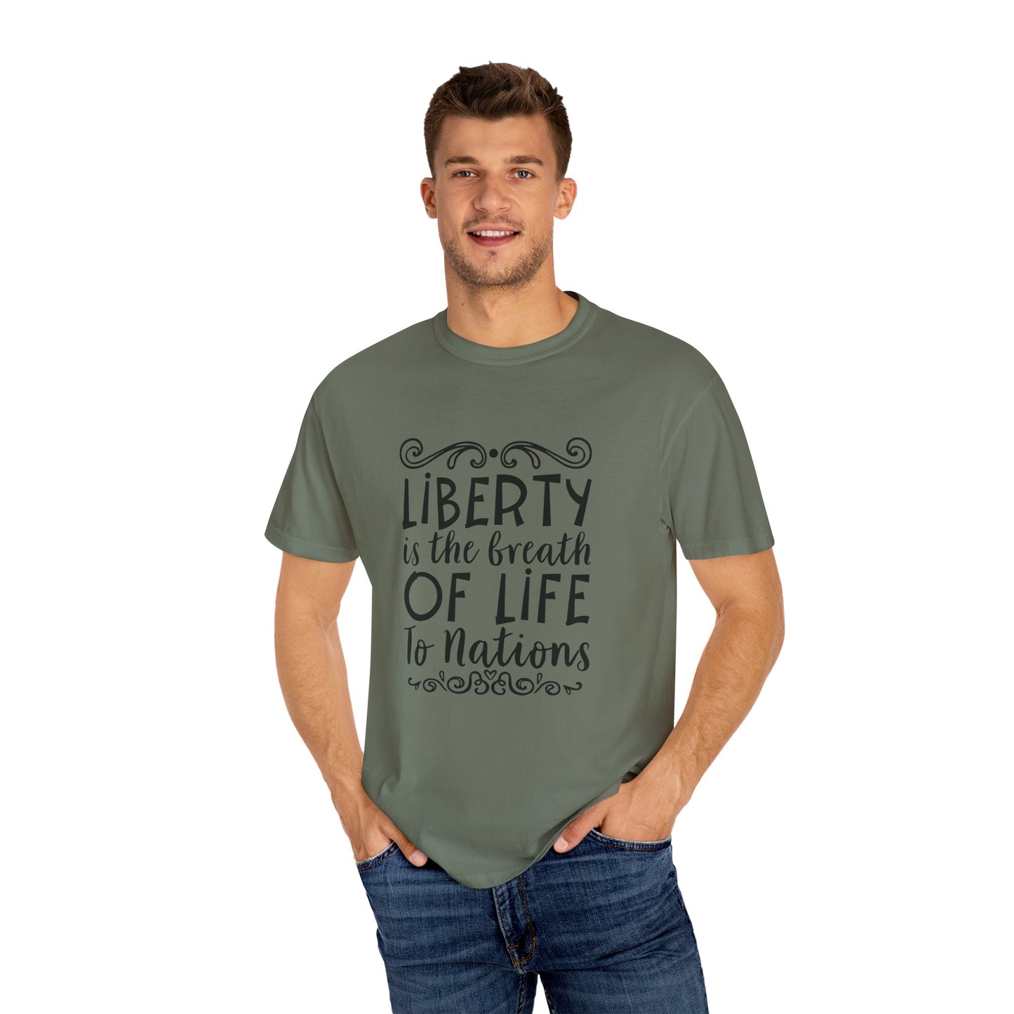 🕊️ “Liberty Is the Breath of Life to a Nation” Unisex Garment-Dyed T-Shirt -TQT107